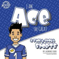 Cover image for I Am Ace the Great: a story about sports (The Achievers - Level K)