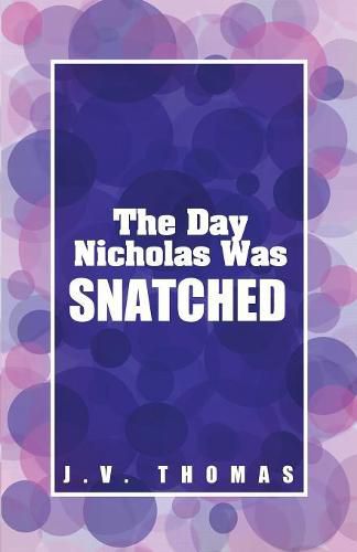 The Day Nicholas Was Snatched