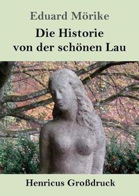Cover image for Die Historie von der schoenen Lau (Grossdruck)
