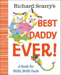 Cover image for Richard Scarry's Best Daddy Ever!