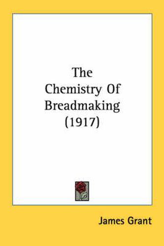 Cover image for The Chemistry of Breadmaking (1917)