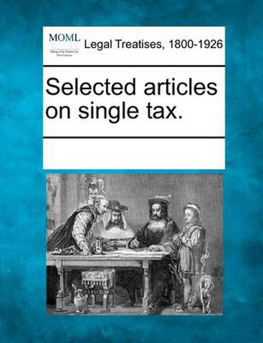Cover image for Selected Articles on Single Tax.