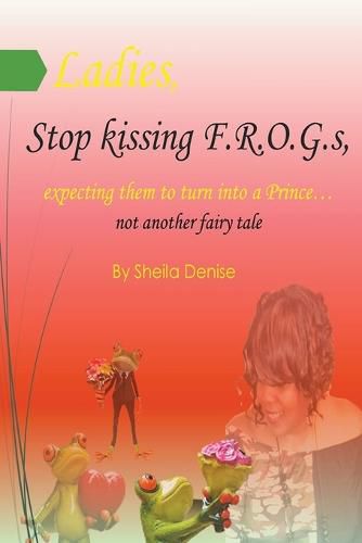 Cover image for Ladies!! Stop Kissing F.r.o.g.s Expecting Them To Turn Into Princes
