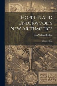 Cover image for Hopkins and Underwood's New Arithmetics