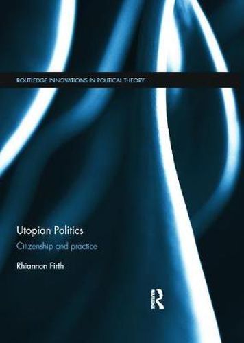 Cover image for Utopian Politics: Citizenship and Practice