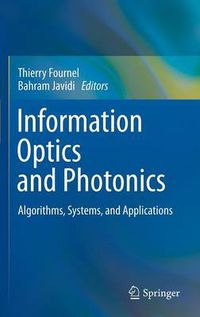 Cover image for Information Optics and Photonics: Algorithms, Systems, and Applications