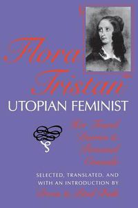 Cover image for Flora Tristan, Utopian Feminist: Her Travel Diaries and Personal Crusade