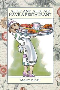 Cover image for Alice and Alistair Have a Restaurant