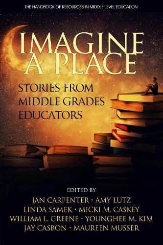 Cover image for Imagine a Place: Stories from Middle Grades Educators