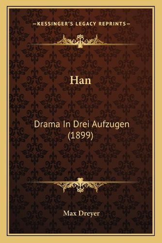 Cover image for Han: Drama in Drei Aufzugen (1899)