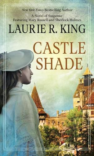 Castle Shade: A Novel of Suspense Featuring Mary Russell and Sherlock Holmes