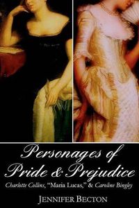 Cover image for The Personages of Pride & Prejudice Collection: Charlotte Collins, Maria Lucas, and Caroline Bingley
