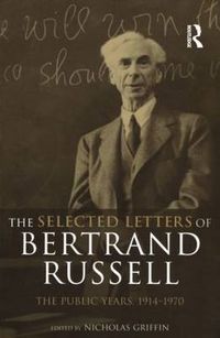 Cover image for The Selected Letters of Bertrand Russell, Volume 2: The Public Years 1914-1970