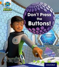 Cover image for Project X: Alien Adventures: Orange: Don't Press the Buttons!