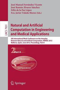 Cover image for Natural and Artificial Computation in Engineering and Medical Applications: 5th International Work-Conference on the Interplay Between Natural and Artificial Computation, IWINAC 2013, Mallorca, Spain, June 10-14, 2013. Proceedings, Part II