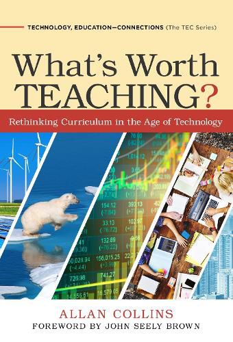 Cover image for What's Worth Teaching?: Rethinking Curriculum in the Age of Technology