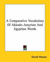 Cover image for A Comparative Vocabulary of Akkado-Assyrian and Egyptian Words