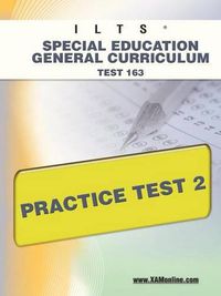 Cover image for Ilts Special Education General Curriculum Test 163 Practice Test 2