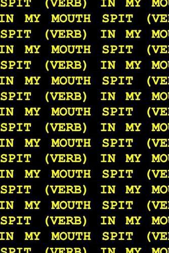Cover image for Spit (Verb) in My Mouth