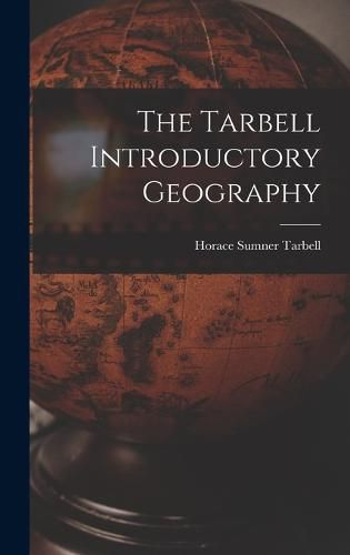 Cover image for The Tarbell Introductory Geography