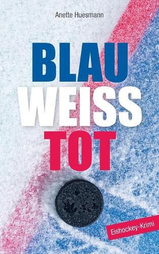 Blau-weiss-tot: Eishockey-Krimi