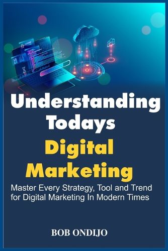 Cover image for Understanding Todays Digital Marketing