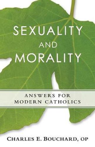 Cover image for Sexauality and Morality: Answers for Modern Catholics