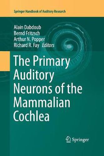 Cover image for The Primary Auditory Neurons of the Mammalian Cochlea