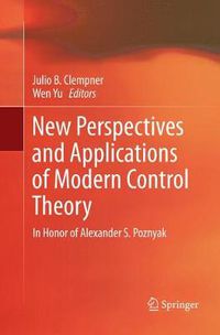 Cover image for New Perspectives and Applications of Modern Control Theory: In Honor of Alexander S. Poznyak