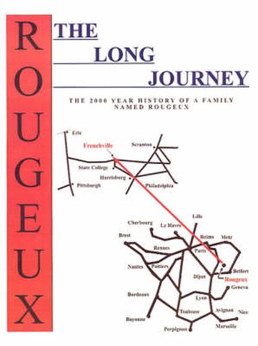 Cover image for The Long Journey: The 2000 Year History of a Family Named Rougeux