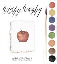 Cover image for Wishy Washy: A Book of First Words and Colors for Growing Minds