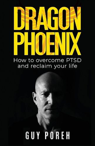 Cover image for Dragon Phoenix, How to overcome PTSD and reclaim your life