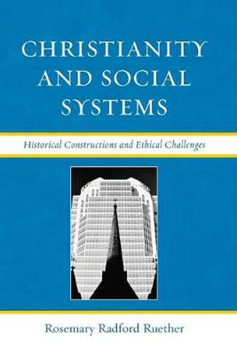 Cover image for Christianity and Social Systems: Historical Constructions and Ethical Challenges