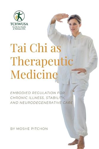 Cover image for Tai Chi as Therapeutic Medicine