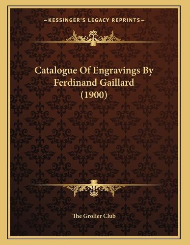 Cover image for Catalogue of Engravings by Ferdinand Gaillard (1900)