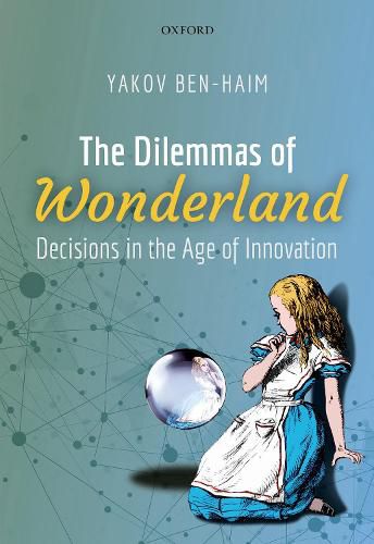 Cover image for The Dilemmas of Wonderland: Decisions in the Age of Innovation