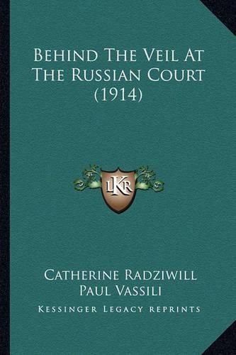 Behind the Veil at the Russian Court (1914)