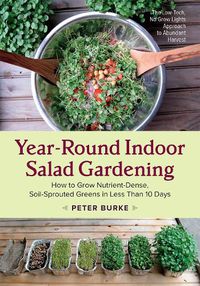 Cover image for Year-Round Indoor Salad Gardening: How to Grow Nutrient-Dense, Soil-Sprouted Greens in Less Than 10 days