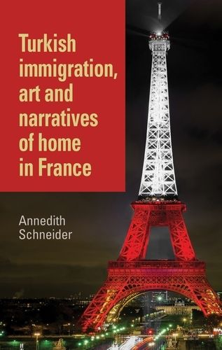 Cover image for Turkish Immigration, Art and Narratives of Home in France