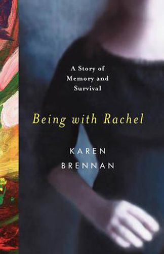 Cover image for Being with Rachel: A Personal Story of Memory and Survival