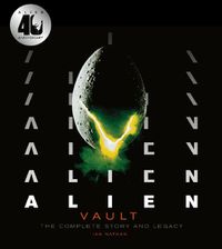 Cover image for Alien Vault: The Definitive Story Behind the Film