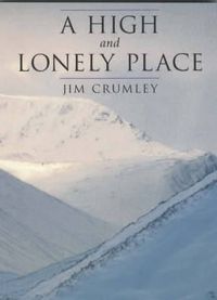 Cover image for A High and Lonely Place: Sanctuary and Plight of the Cairngorms