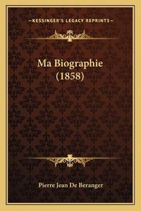 Cover image for Ma Biographie (1858)