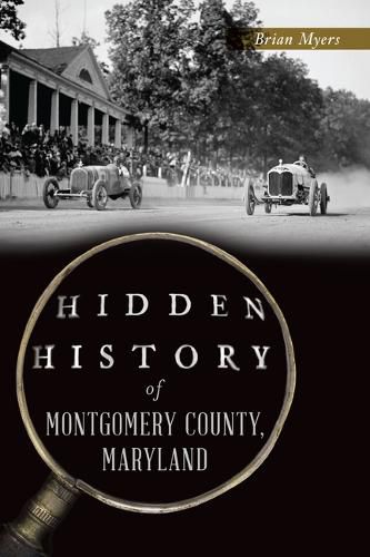 Cover image for Hidden History of Montgomery County, Maryland