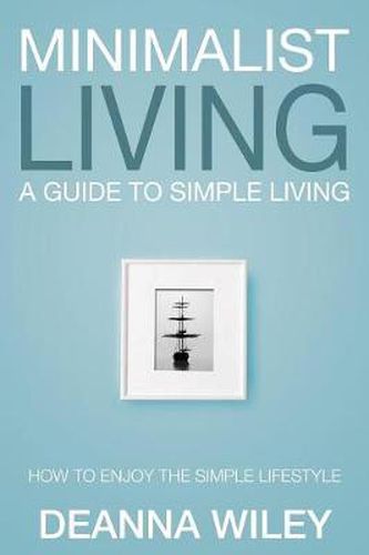Cover image for Minimalist Living: A Guide to Simple Living