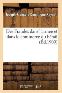 Cover image for Des Fraudes Dans l'Armee Et Dans Le Commerce Du Betail