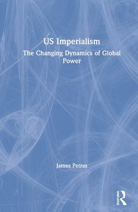 Cover image for US Imperialism: The Changing Dynamics of Global Power