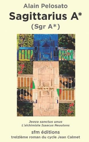 Cover image for Sagittarius A*: Jeova sanctus unus