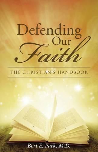 Cover image for Defending Our Faith: The Christian's Handbook