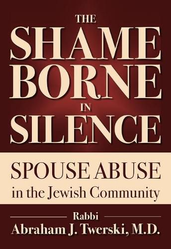 The Shame Borne in Silence: Spouse Abuse in the Jewish Community